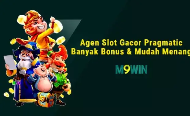 M9WIN - Agen Slot Gacor Pragmatic Banyak Bonus & Mudah Menang