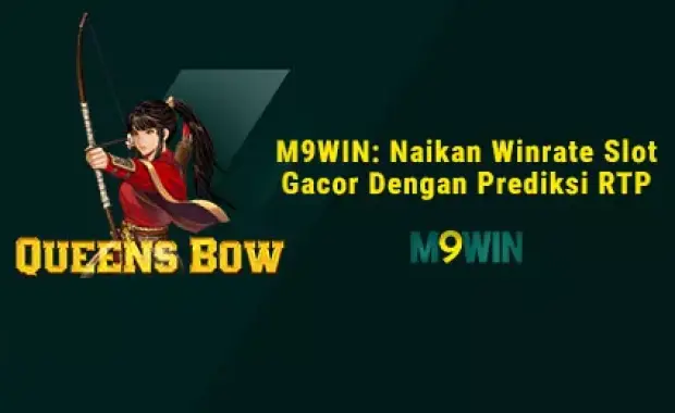 M9WIN - Naikan Winrate Slot Gacor Dengan Prediksi RTP