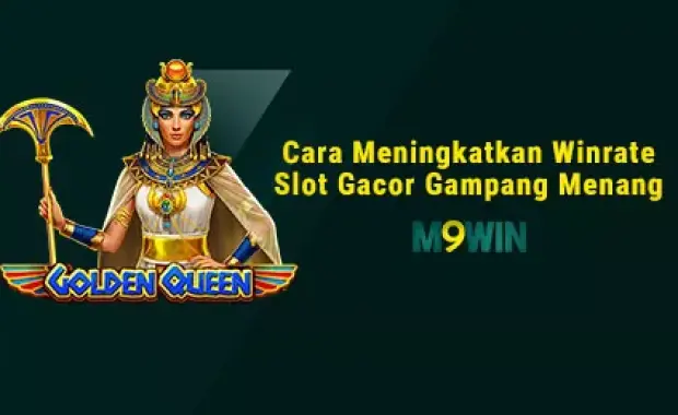 Cara Meningkatkan Winrate Slot Gacor Gampang Menang