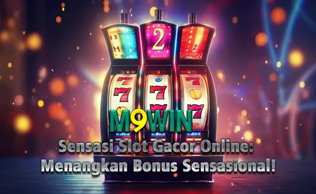 Sensasi Slot Gacor Online: Menangkan Bonus Sensasional!