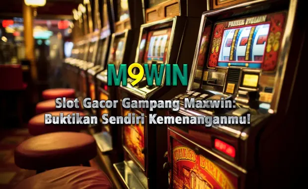 Slot Gacor Gampang Maxwin: Buktikan Sendiri Kemenanganmu!