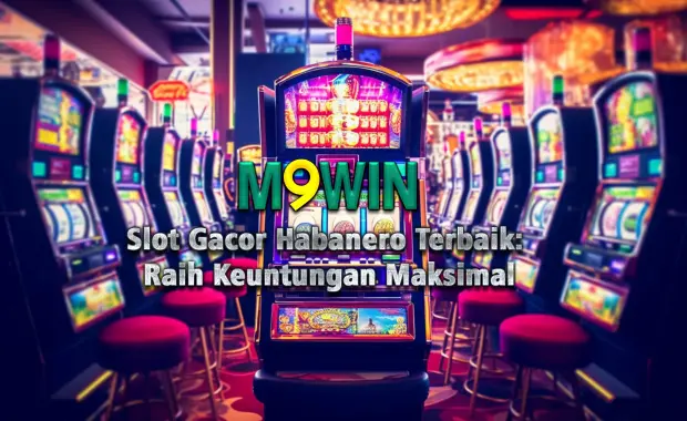 Slot Gacor Habanero Terbaik: Raih Keuntungan Maksimal