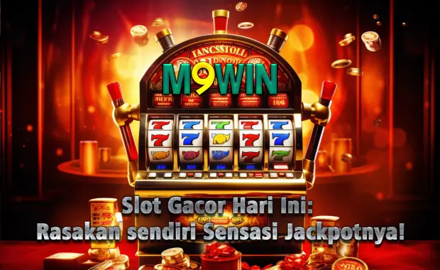 Slot Gacor Hari Ini: Rasakan sendiri Sensasi Jackpotnya!