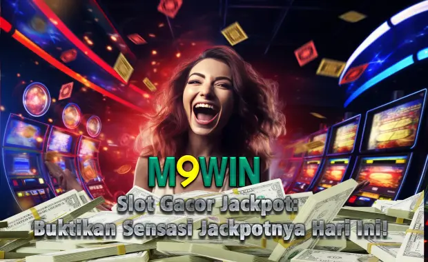 Slot Gacor Jackpot: Buktikan Sensasi Jackpotnya Hari Ini!