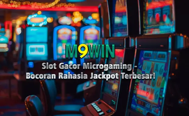 Slot Gacor Microgaming - Bocoran Rahasia Jackpot Terbesar!