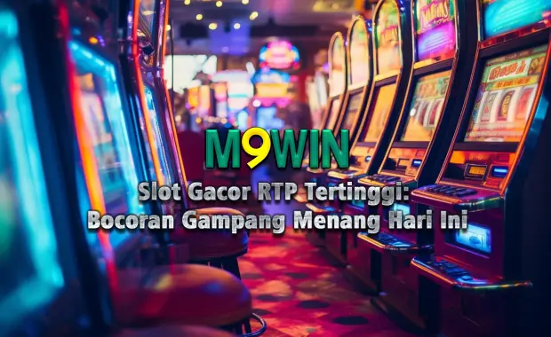 Slot Gacor RTP Tertinggi: Bocoran Gampang Menang Hari Ini