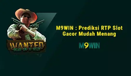 M9WIN - Prediksi RTP Slot Gacor Mudah Menang