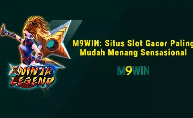 M9WIN - Situs Slot Gacor Paling Mudah Menang Sensasional