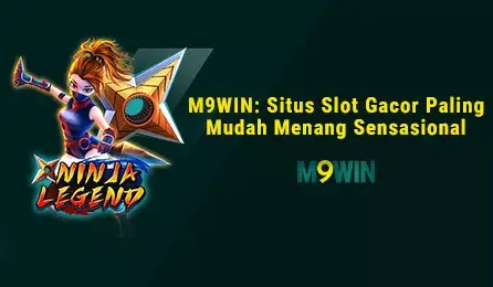 M9WIN - Situs Slot Gacor Paling Mudah Menang Sensasional