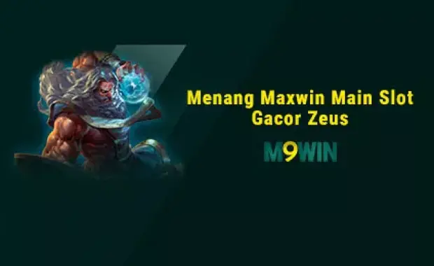 Menang Maxwin Main Slot Gacor Zeus