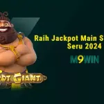 Raih Jackpot Main Slot Gacor Seru 2024